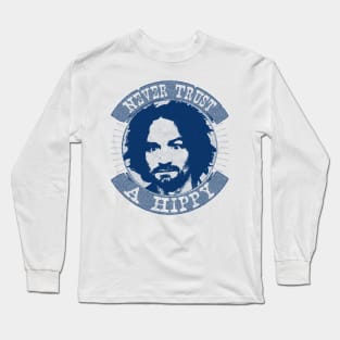 Never Trust A Hippy Long Sleeve T-Shirt